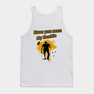 Have you seen my zombie Tank Top